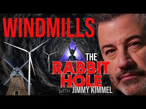 The Rabbit Hole with Jimmy Kimmel: Windmills