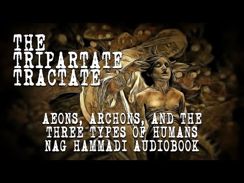 The Tripartite Tractate - Valentinian Gnostic Text of the Nag Hammadi Library - Full Audio Book