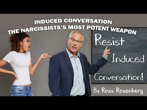 Narcissist's Most Potent Weapon: "Induced Conversation." Part 1.