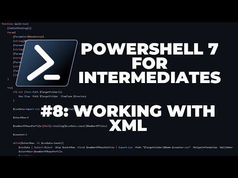 PowerShell 7 Tutorials for Intermediates #8 : Working with XML