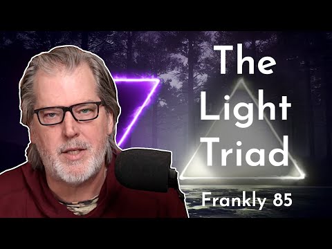 The Light Triad | Frankly 85