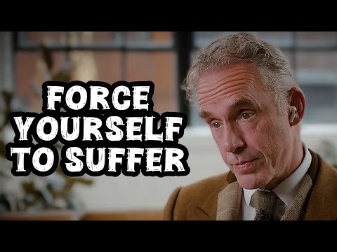 Jordan Peterson: "Force Yourself to Suffer"