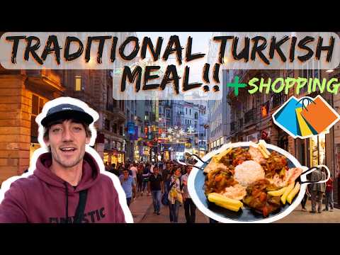 Trying Traditional Turkish Meal and Shopping in Istanbul 🇹🇷