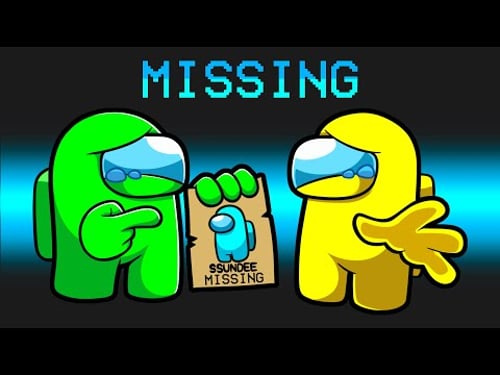SSUNDEE is Missing in Among Us!