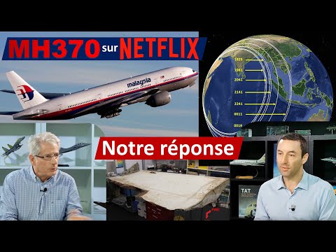 Crash du MH370 par NETFLIX : réponse et analyse des scénarios conspirationnistes