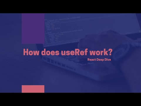 React's useRef and how it works