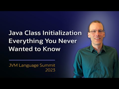 Everything You Never Wanted to Know about Java Class Initialization #JVMLS