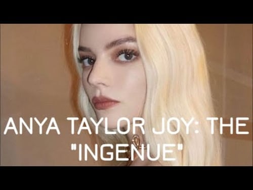 anya taylor joy: the Ingenue Feminine Archetype! *case study*