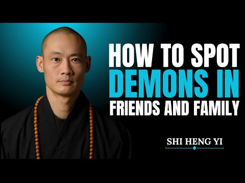 How To Spot Demons in Friends and Family β Shi Heng Yi Motivation