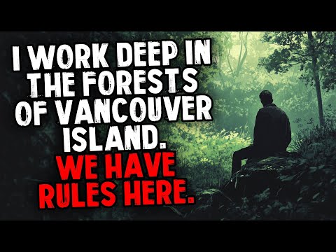 I Work Deep in the Forests of Vancouver Island. We Have Rules Here.