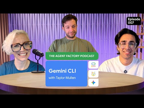 Gemini CLI with Taylor Mullen | The Agent Factory Podcast