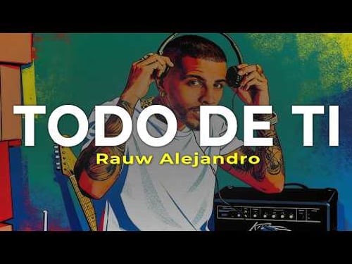 Rauw Alejandro - Todo de Ti (Letra)