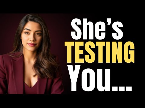 She’s Testing You Without You Knowing | Female Psychology Explained |