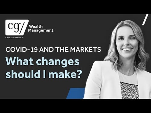 COVID-19 & the Markets: What Changes Should I Make?
