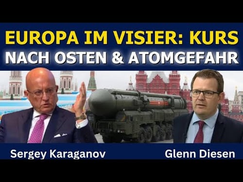 Europa im Visier: Kurs nach Osten & Atomgefahr