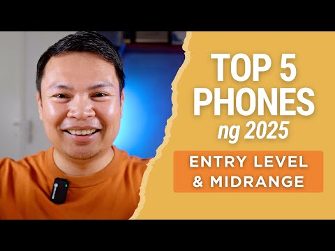 Top 5 Phones ng 2025 - ENTRY LEVEL at MIDRANGE!