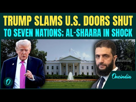 BREAKING: Trump SHUTS U.S doors to SEVEN Nations |Syria’s Al-Shaara VOWS Revenge After Troops Killed
