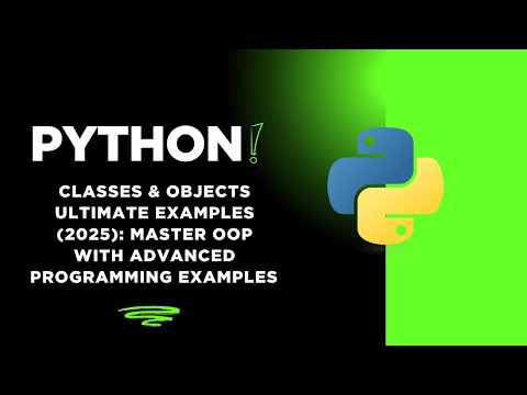 Python Classes & Objects ULTIMATE Examples (2025): Master OOP with Advanced Programming Examples