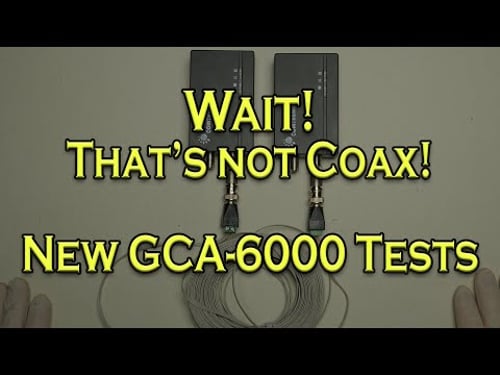 No Coax here! - New tests for the GCA-6000 Coax to Ethernet Adapter Kit