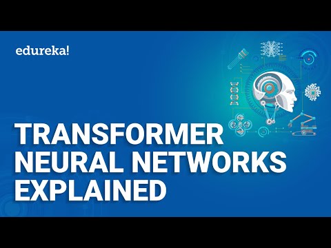 Transformers Neural Networks Explained | NLP with Deep Learning | Deep Learning Course | Edureka