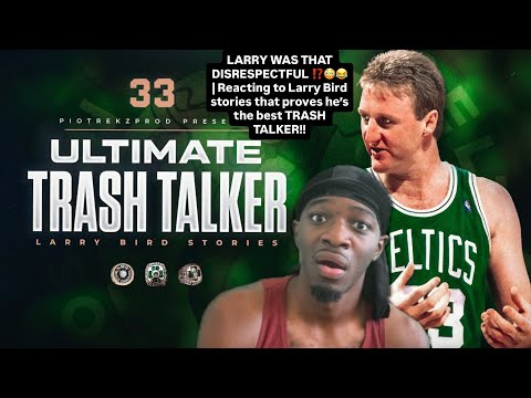 LARRY WAS THAT DISRESPECTFUL! | Reacting to Larry Bird STORIES that prove He's the BEST TRASH TALKER