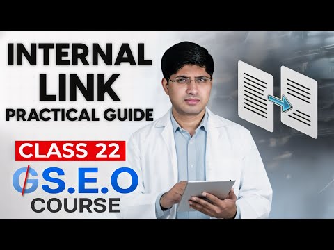 Class 22 - Practical Guide On Internal Link - Advanced SEO Course 2025 | Complete SEO Course 2025