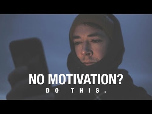 Not motivated? Do this.