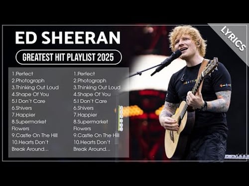 ED SHEERAN Greatest Hits Full Album 2025 (Lyrics)