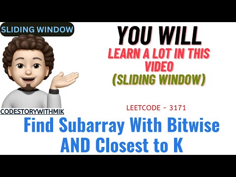 Find Subarray With Bitwise AND Closest to K | Sliding Window | Leetcode 3171 | codestorywithMIK