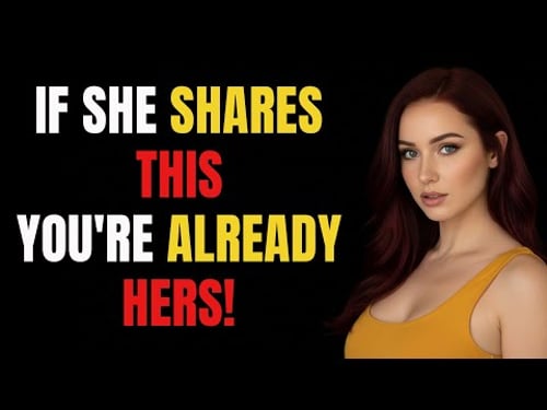 If She Shares THIS With You, You've Already Won | Female Psychology