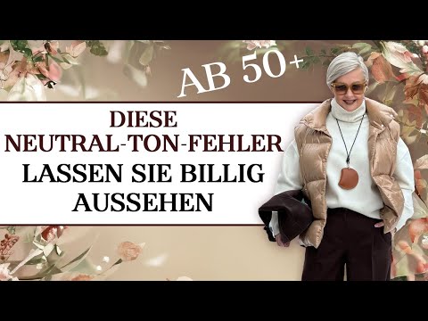 Diese 7 Neutral-Ton-Fehler lassen Sie sofort billig aussehen – Beige, Grau & Creme richtig stylen?