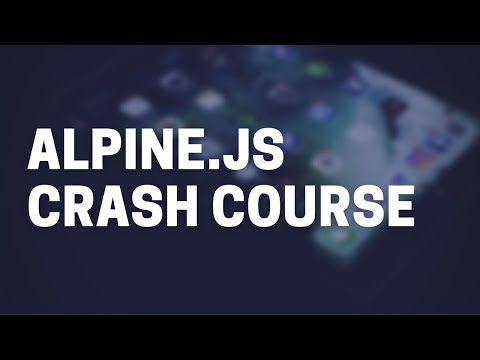 Alpine.js Crash Course (better than react)