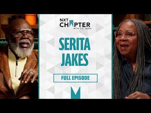 Serita Jakes on 43 Years of Marriage, Grief & Faith | NXT Chapter with T.D. Jakes