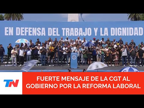 La CGT habló en el acto en Plaza de Mayo: "Si avanza la reforma laboral vamos a ir al paro"