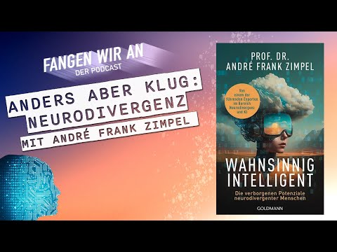 Richtig, nur anders - Neurodivergenz verstehen mit André Frank Zimpel | Fangen wir an! Ideen für...