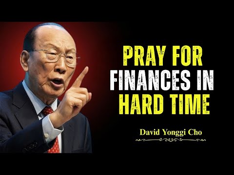 How to Pray for Finances in Hard Times || Powerful Vision - Dr. David Yonggi Cho