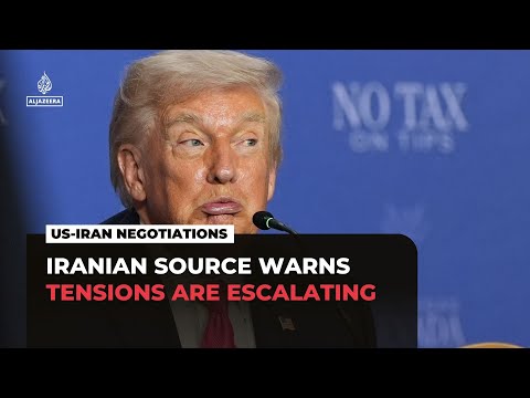 Iranian source to Al Jazeera: Tehran feels deceived as US, Iran on verge of escalation