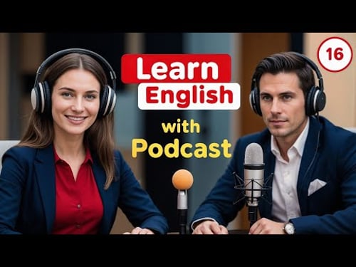 Learn English Fast with the English Learning Podcast Episode 16