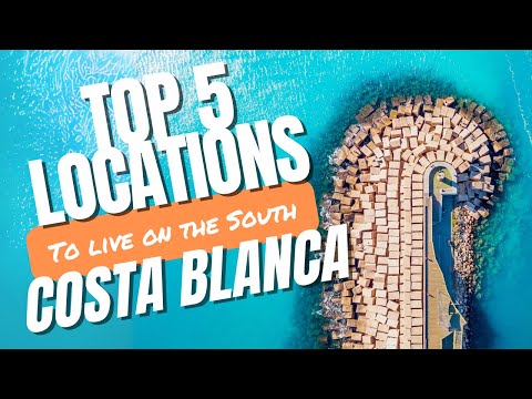 The Top 5 Locations for living in Costa Blanca South, Alicante, Spain.