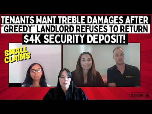 Tenants Want TREBLE Damages After“Greedy” Landlord REFUSES To Return $4K Security Deposit!