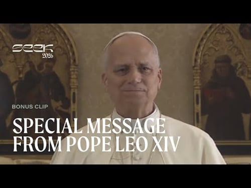 "Do not be afraid to ask God what He is calling you to..." Pope Leo XIV's Message to SEEK26