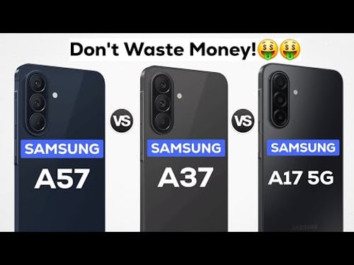 Samsung Galaxy A17 5G vs Galaxy A37 vs Galaxy A57 - Which One is better?