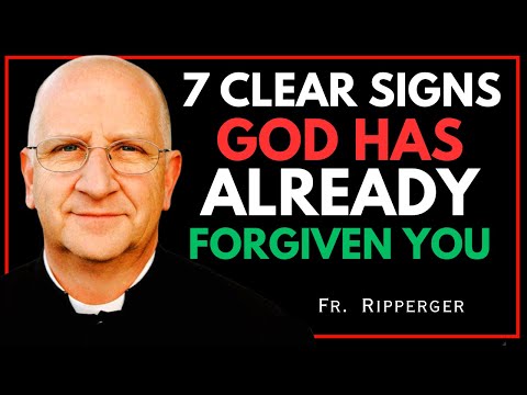 7 CLEAR SIGNS GOD HAS ALREADY FORGIVEN YOU: NO MATTER WHAT YOU DID || FR. RIPPERGER