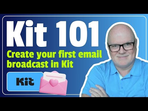 Getting started with Kit - Sending your first 'Broadcast' email