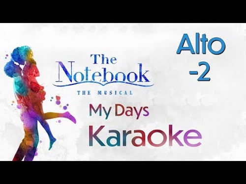 My Days Alto Karaoke Instrumental (From The Notebook Original Broadway Cast Recording)