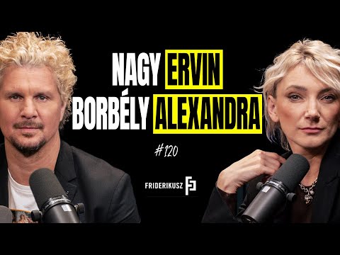 SÁNDOR FRIDERIKUSZ TALKS WITH ALEXANDRA BORBÉLY AND ERVIN NAGY /// Friderikusz Podcast 120.