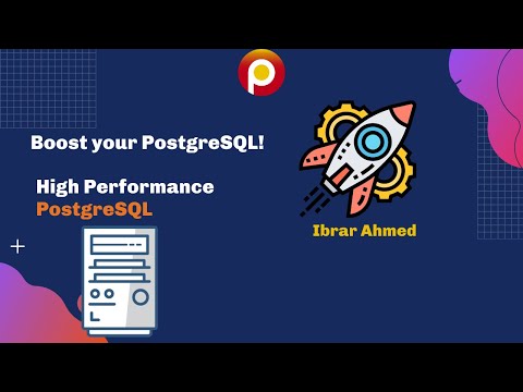 High Performance PostgreSQL, Tuning and Optimization Guide - Ibrar Ahmed - PostgreSQL Tutorial