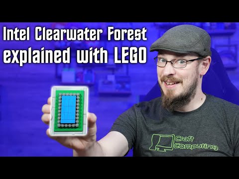 Explaining Intel's Clearwater Forest Xeon and Intel 18A with LEGO!