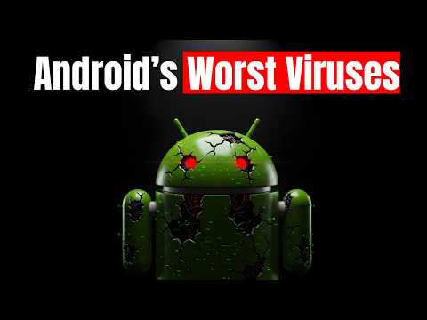 The 7 Most Terrifying Android Viruses of All Time