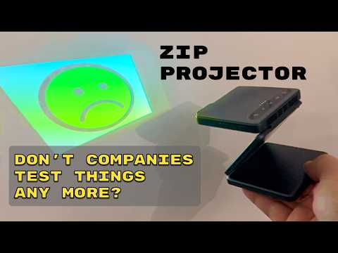 ZIP Projector - I chose poorly